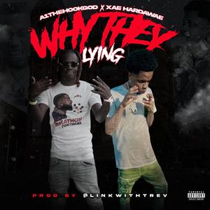 Why They Lying (feat. Xae Hardawae) (Explicit)