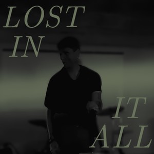 Lost In It All