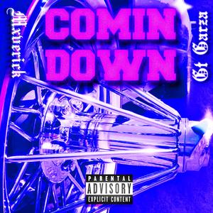 COMIN DOWN (CHOPPED AND SCREWED) [Explicit]