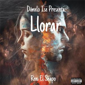 Llorar (feat. Dímelo Ise) (Explicit)