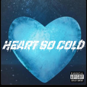 Heart So Cold (feat. Twizz) (Explicit)