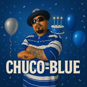 Hey Happy Birthday (Tribute to Chuco Blue)
