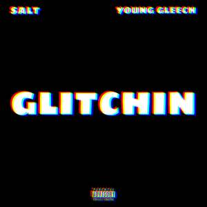 Glitchin (Explicit)