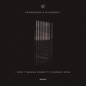 I Don't Wanna Know(feat. Candace Sosa)