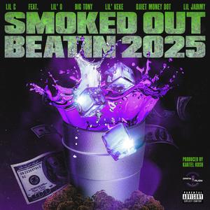 Smoked Out Beatin 2025 (feat. Lil' O, Big Tony, Lil' Keke, Quiet Money Dot & Lil Jairmy) (Explicit)