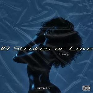 10 Strokes of Love (Explicit)