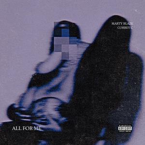 All For Me (feat. Correy C) (Explicit)
