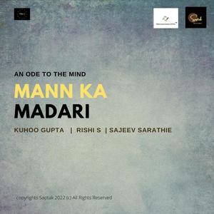 Mann Ka Madari(feat. Kuhoo Gupta & Sajeev Sarathie)