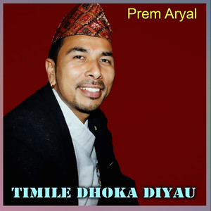 Timile Dhoka Diyeu