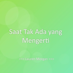Saat Tak Ada yang Mengerti