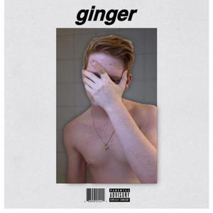 Ginger (Explicit)