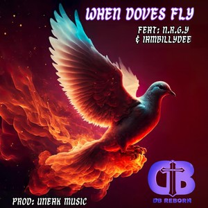 When Doves Fly (feat. N.R.G.Y & iambillydee)