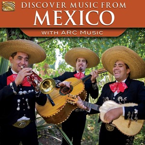 MEXICO Discover Music from Mexico