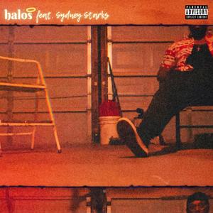 Halos (feat. Sydney Starks) [Explicit]