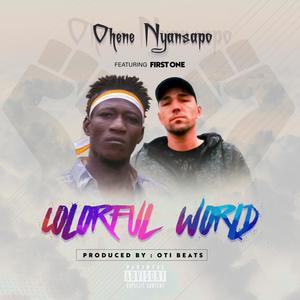 Ohene Nyansapo Colorful World(feat. First One)