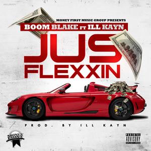 Jus Flexxin' (feat. Ill Kayn) [Explicit]