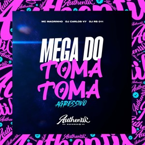 Mega do Toma Toma Agressivo (Explicit)