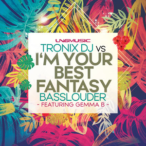 I'm Your Best Fantasy (Tronix DJ Edit)