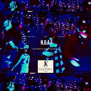 N.G.A.F. (feat. Yung Sticc & Serg) [Explicit]