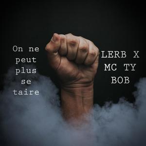 On ne peut plus se taire (feat. Mc Ty bob) [Explicit]