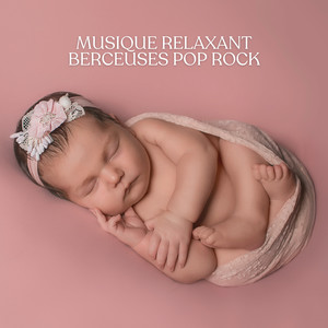 Musique Relaxant: Berceuses Pop Rock