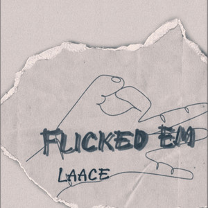 Flicked Em (Explicit)