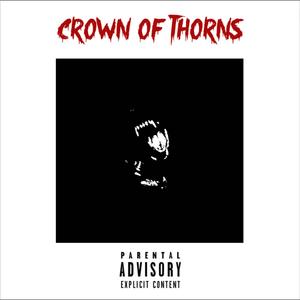 Crown Of Thorns (Explicit)