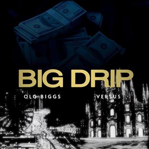 Big Drip (feat. Olg Biggs) [Explicit]