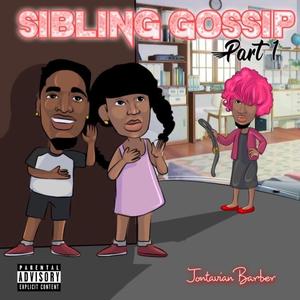 Sibling Gossip Pt. 1 (Explicit)