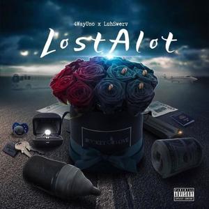 Lost Alot (Explicit)