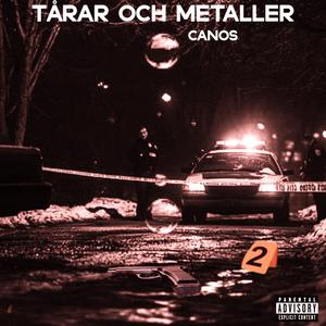 TÅRAR & METALLER (Explicit)