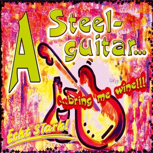 A Steel-guitar ... bring me wine!!!