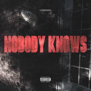 NOBODY KNOWS (Explicit)
