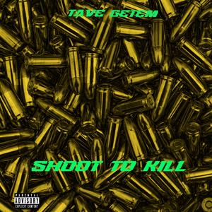 Shoot To Kill (Explicit)