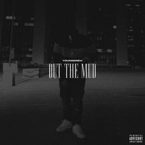 Out The Mud (Explicit)