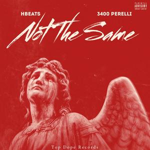 Not The Same (feat. 3400 Perelli) [Explicit]