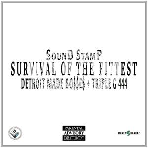 Survival Of The Fittest (feat. Detroit Made Bosses & Triple G 444) [Explicit]