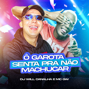 Ô Garota, Senta Pra Não Se Machucar (Explicit)