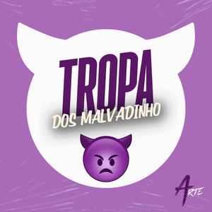 Tropa dos Malvadinho (Explicit)