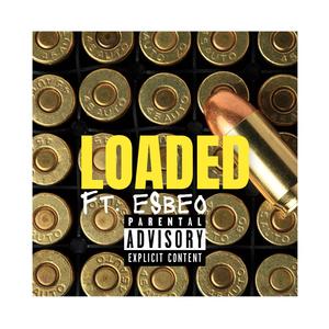 LOADED (feat. eSBEO) [Explicit]