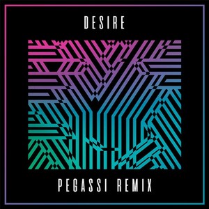 Desire (Pegassi Remix)