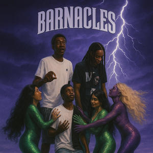 BARNACLES (feat. PlayaMadeDk) (Explicit)