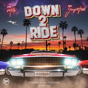 Down 2 Ride (feat. Ayye Milly) [Explicit]