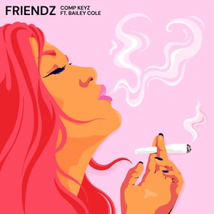 Friendz (feat. Bailey Cole) [Explicit]