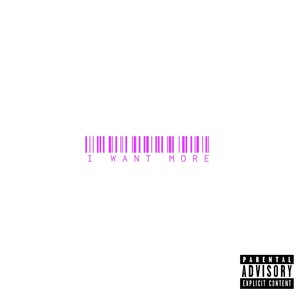I Want More (Explicit)