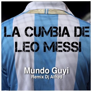 La Cumbia de Leo Messi (DJ Alfred Remix)