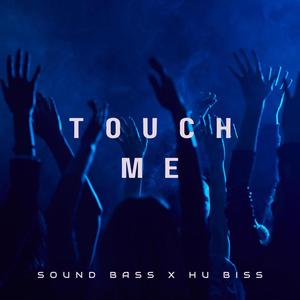 TOUCH ME (feat. SOUND BASS)
