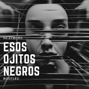 Esos Ojitos Negros Bootleg