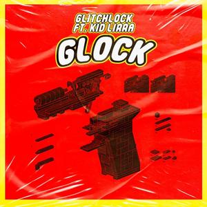 GLOCK (feat. KID LIRRA)