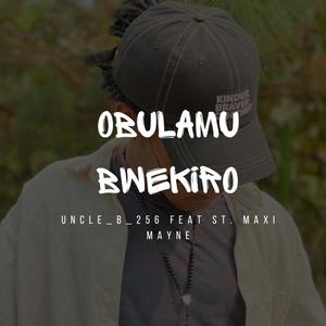 Obulamu Bwekiro (feat. St. Maxi Mayne)